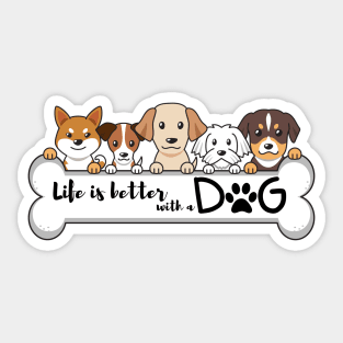 Life is better with a dog Sticker